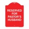 Signmission Designer Series Reserved for Pastors Husband, Red & White Aluminum Sign, 18" x 24", RW-1824-23189 A-DES-RW-1824-23189 - alternate 1
